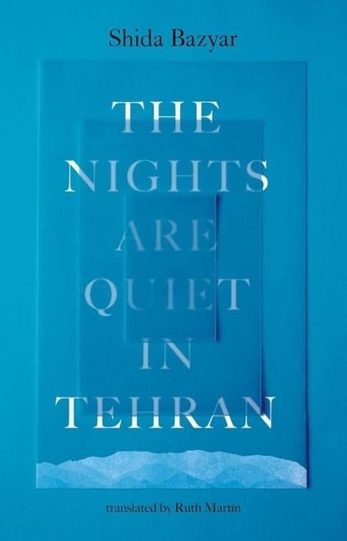 Shida BazyarLiteratureThe Nights Are Quiet in Tehran