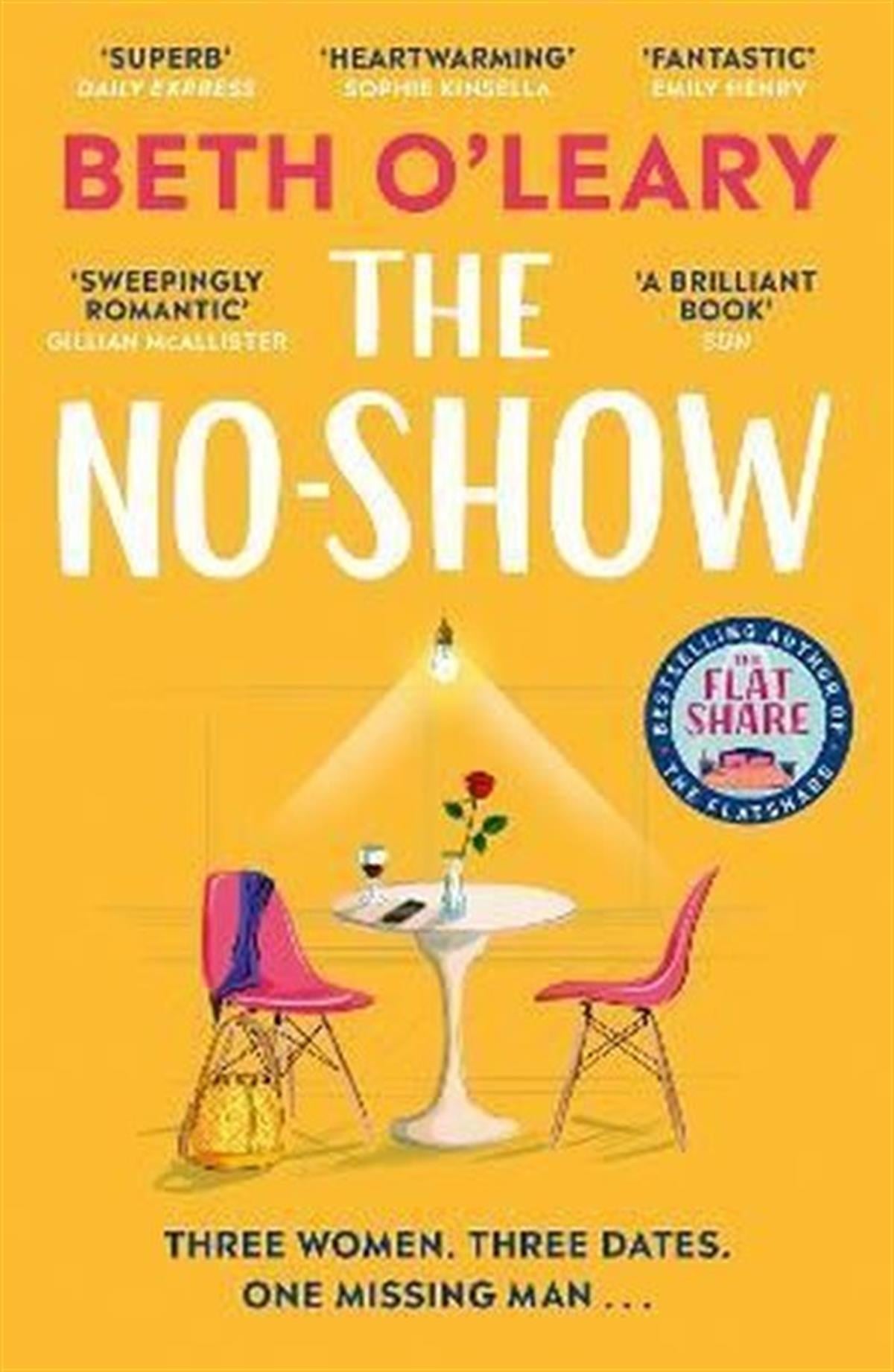 Beth O'LearyRomanceThe No-Show : The utterly heart-warming new novel from the author of The Flatshare