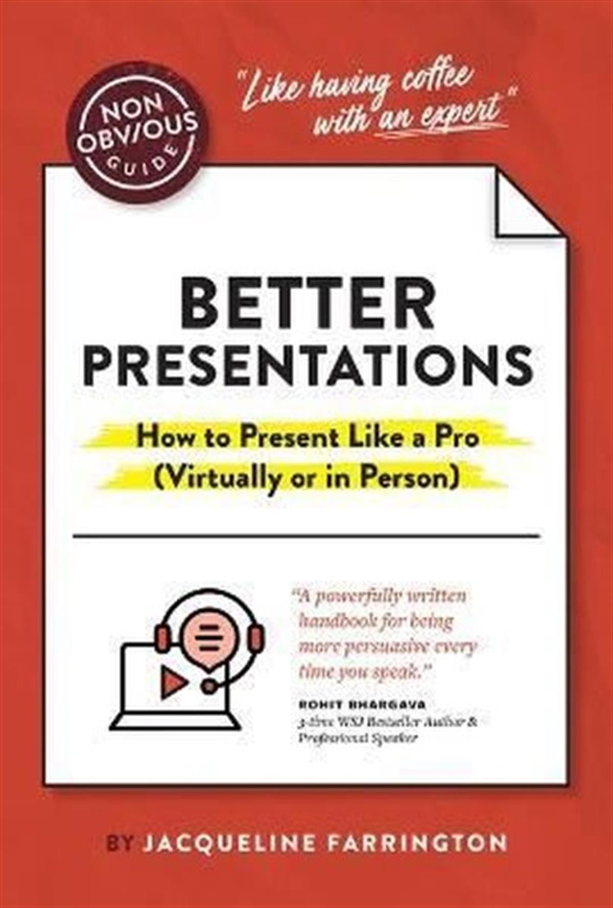Jacqueline FarringtonBusiness and EconomicsThe Non-Obvious Guide to Presenting Virtually (With or Without Slides)