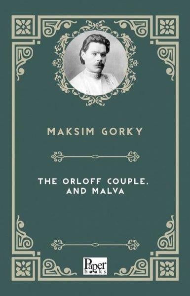 Maksim GorkiClassicsThe Orloff Couple and Malva