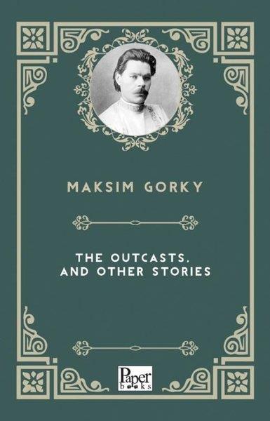 Maksim GorkiClassicsThe Outcasts and Other Stories