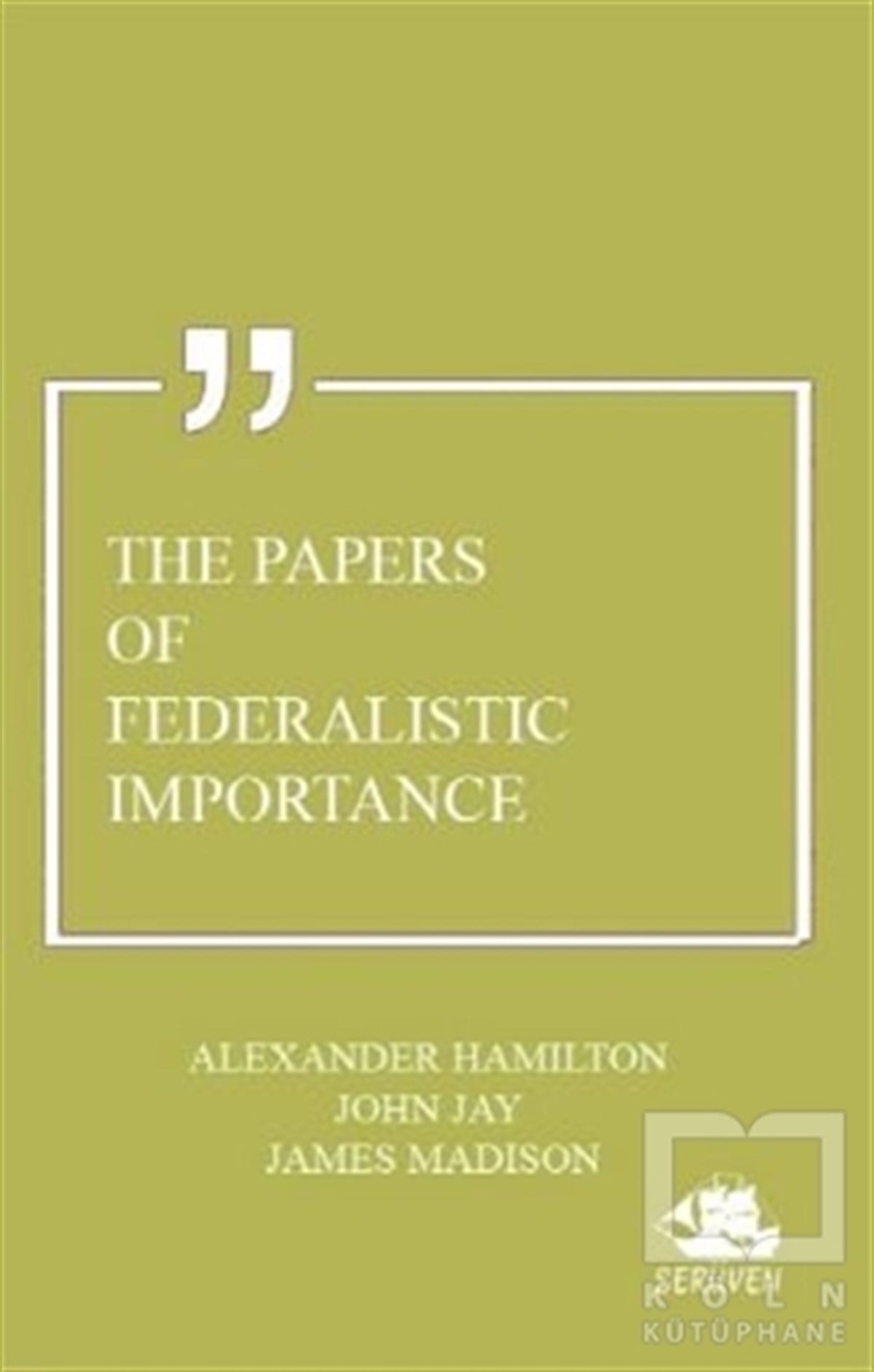 Alexander HamiltonYabancı Dilde KitaplarThe Papers of Federalistic Importance