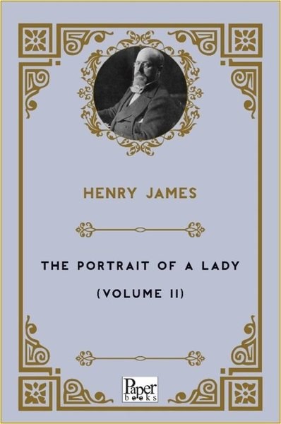 Henry JamesLiteratureThe Portrait Of a Lady (Volume 2)