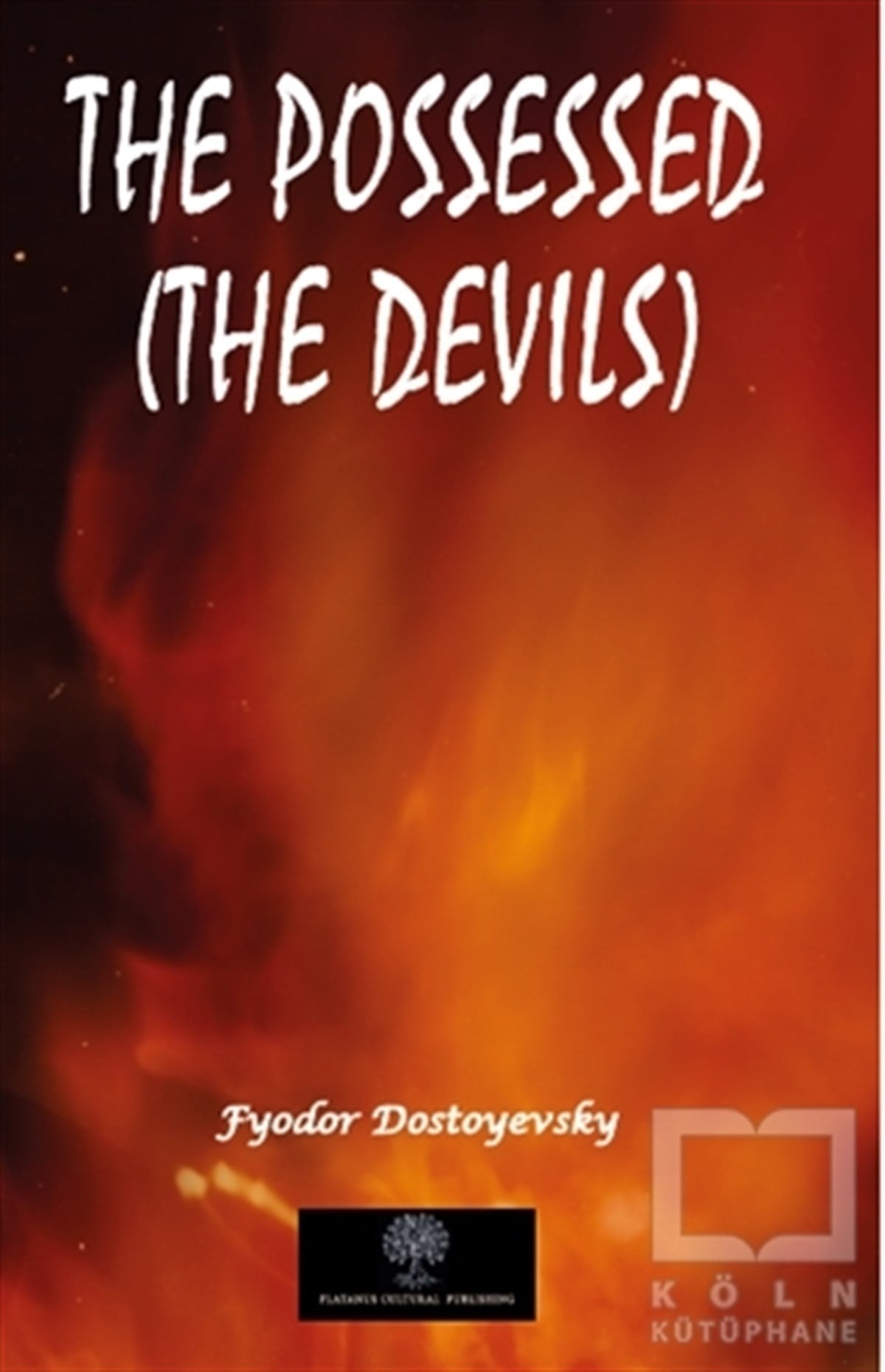 Fyodor Mikhaylovich DostoyevskyTürkçe RomanlarThe Possessed (The Devils)