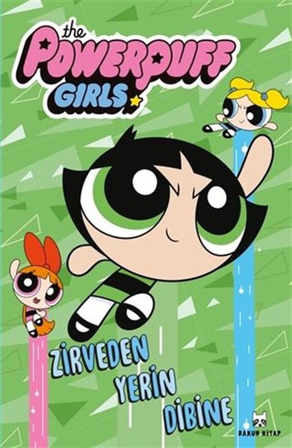 KolektifÇocuk Masal KitaplarıThe Powerpuff Girls - Zirveden Yerin Dibine