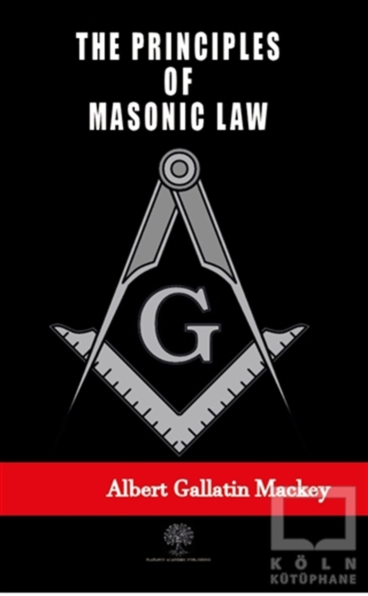 Albert Gallatin MackeyHukuk Üzerine KitaplarThe Principles of Masonic Law