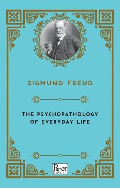 Sigmund FreudClassicsThe Psychopathology of Everyday Life