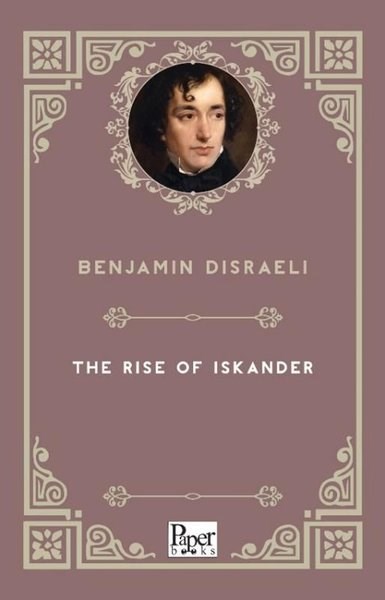 Benjamin DisraeliLiteratureThe Rise Of İskander