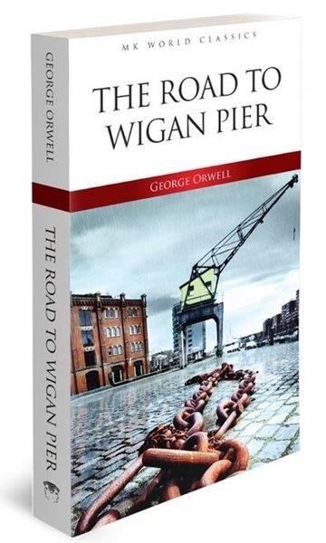 George OrwellClassicsThe Road To Wigan Pier - MK Word Classics