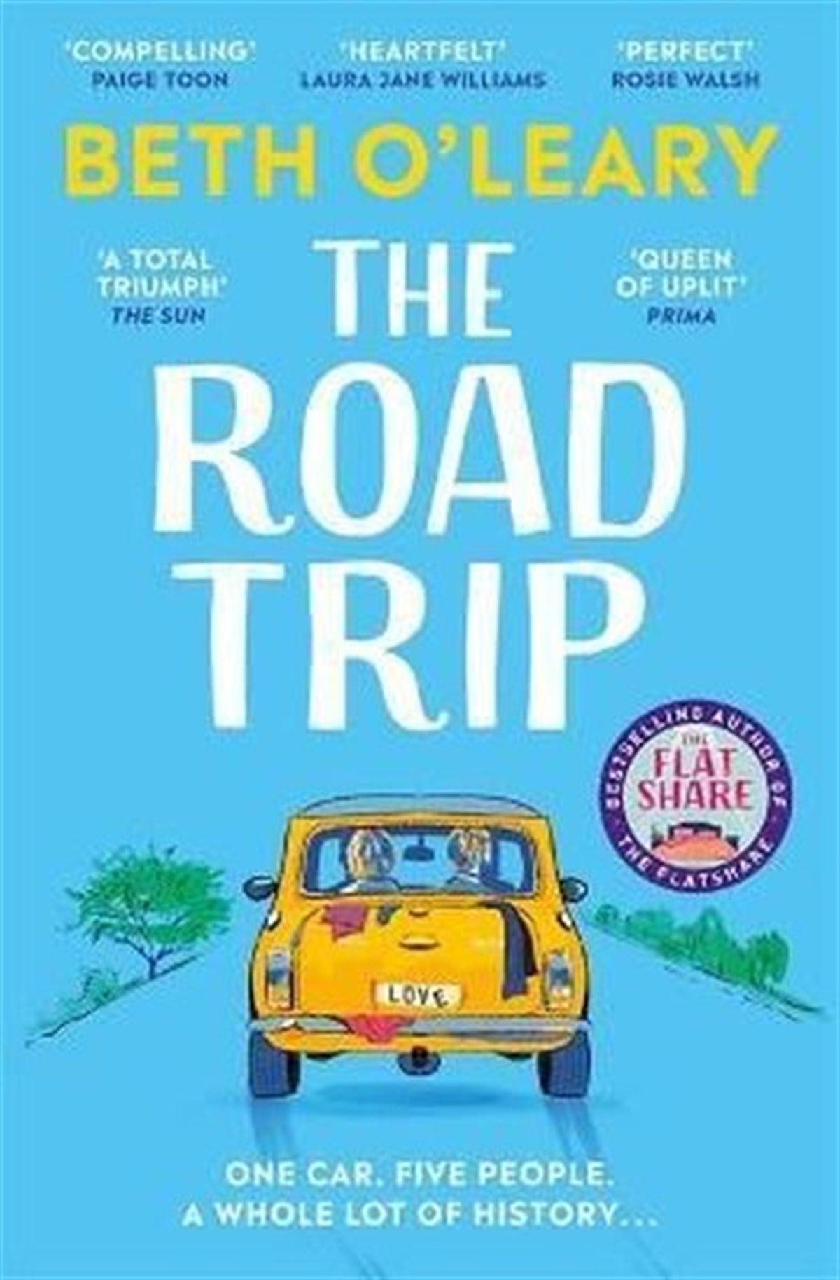 Beth O'LearyLiteratureThe Road Trip: The utterly heart-warming and joyful novel from the author of The Flatshare