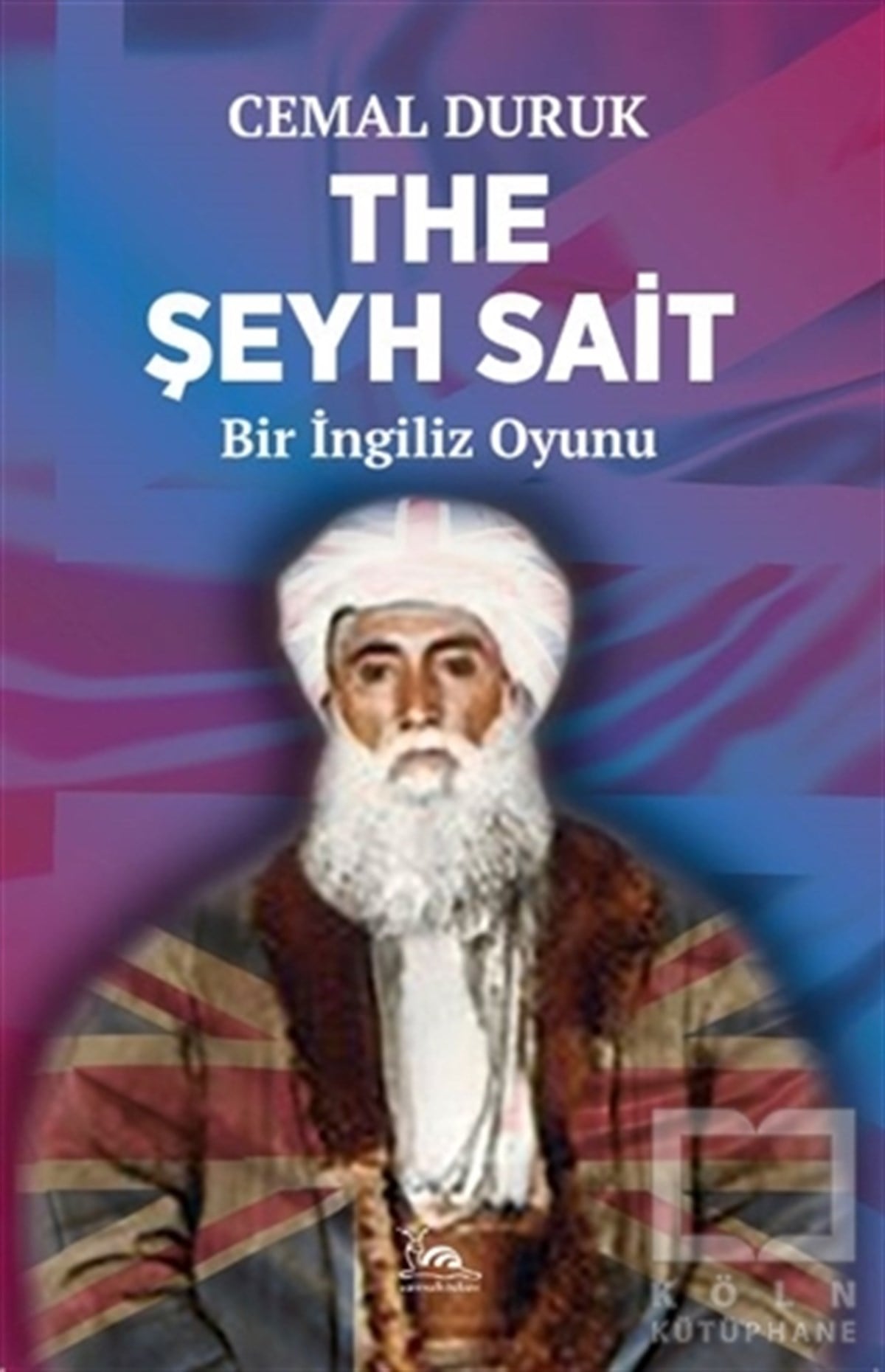 Cemal DurukDerin Siyaset & Komplo Teorileri KitaplarıThe Şeyh Sait - Bir İngiliz Oyunu