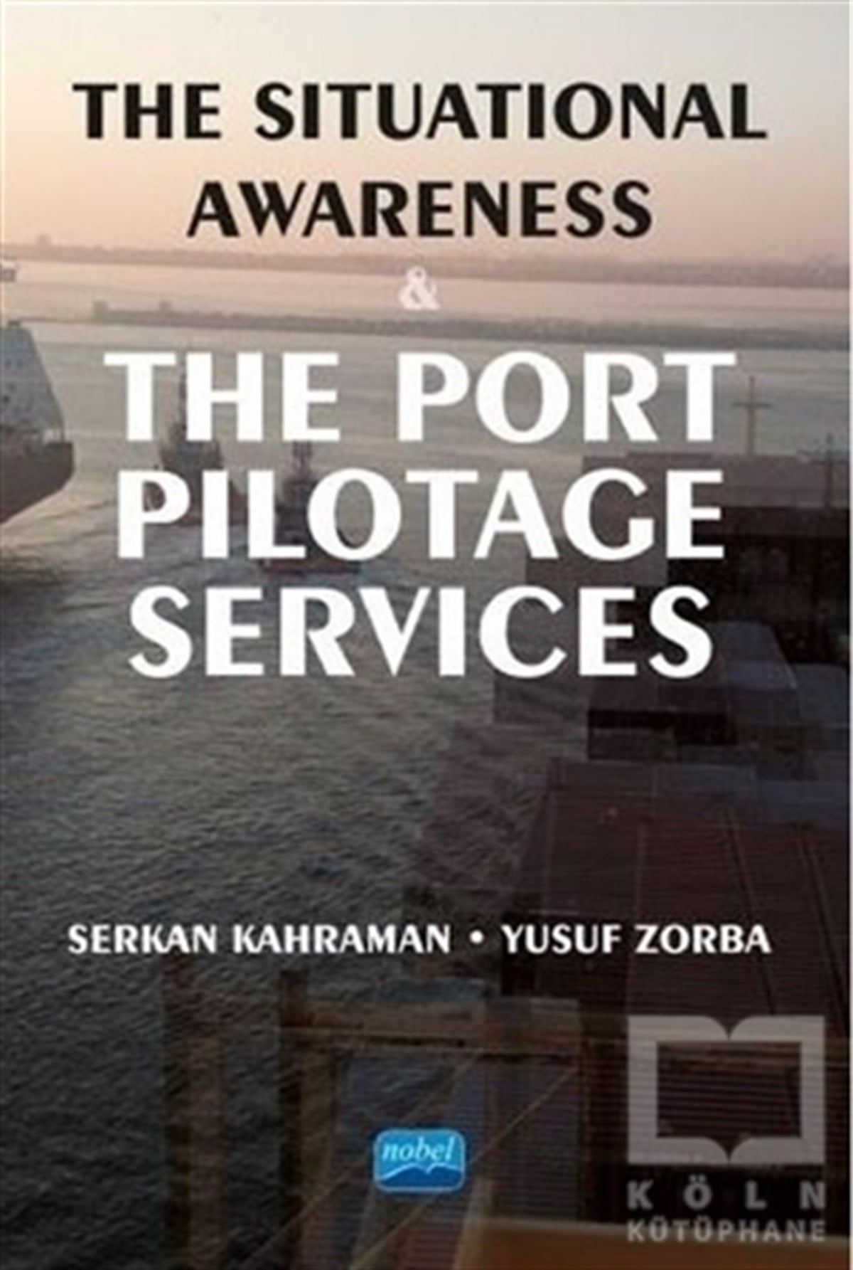 Serkan KahramanYabancı Dilde KitaplarThe Situational Awareness and the Port Pilotage Services