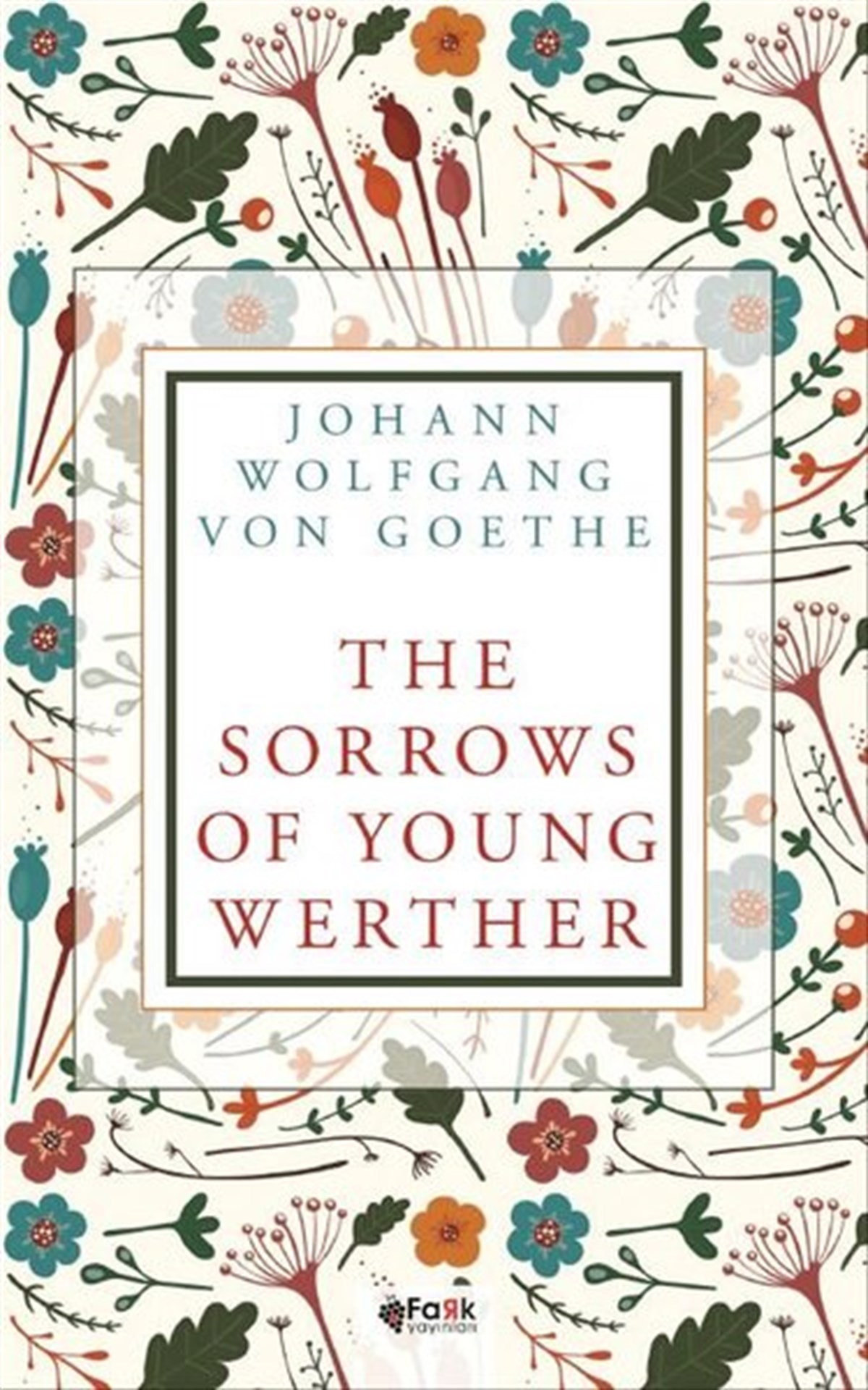 Johann Wolfgang von GoetheClassicsThe Sorrows of Young Werther