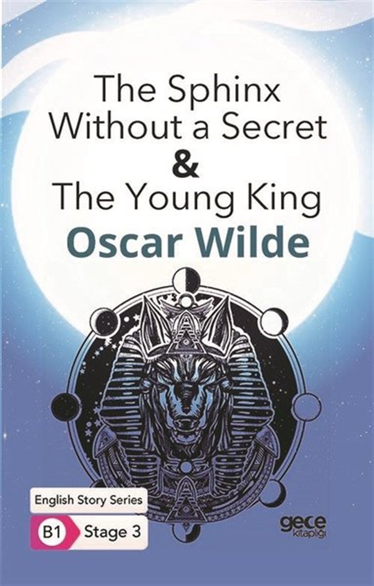 Oscar WildeTürkçe Dil Bilim KitaplarıThe Sphinx Without a Secret - The Young King - English Story Series - B1 Stage 3