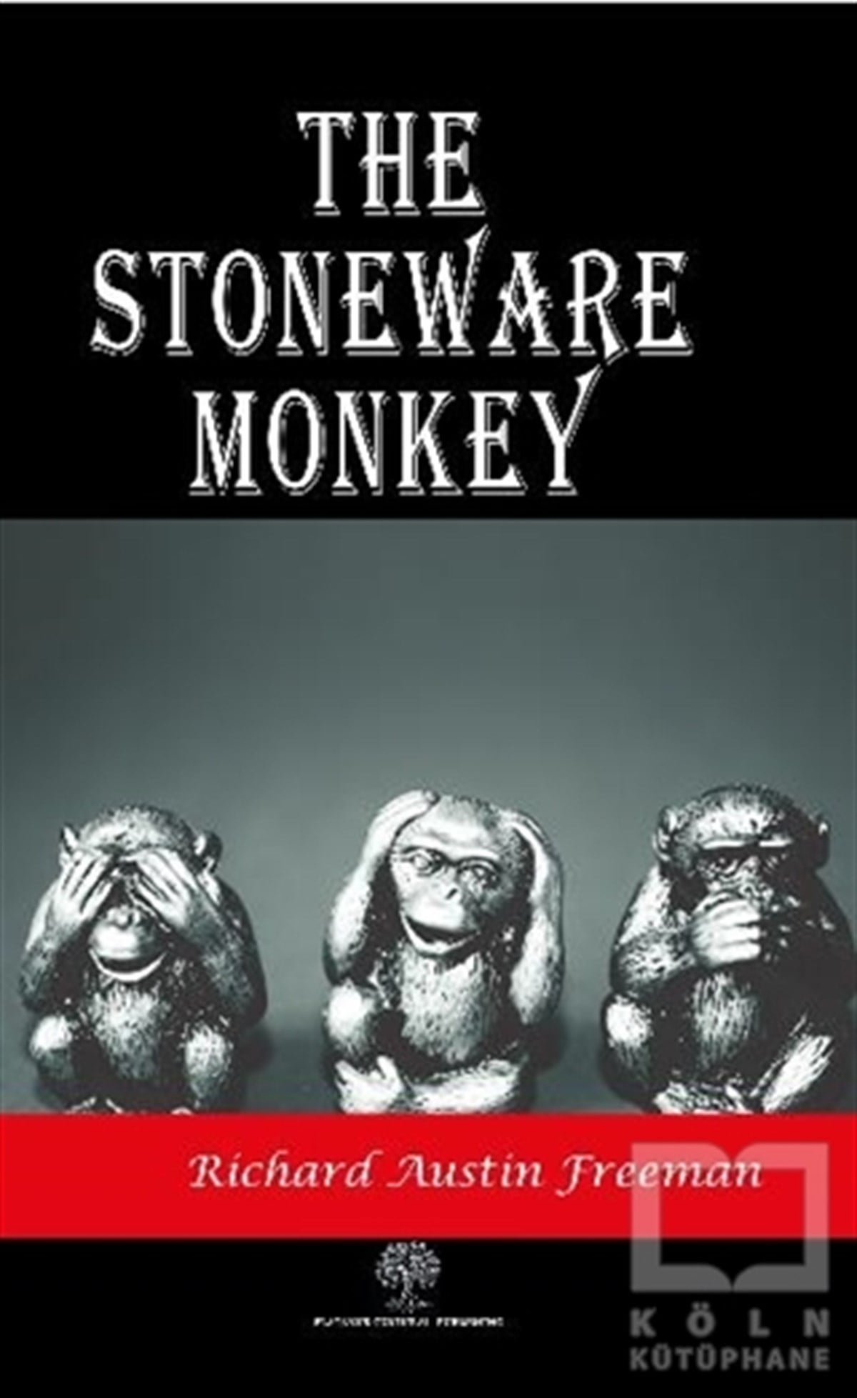 Richard Austin FreemanTürkçe RomanlarThe Stoneware Monkey