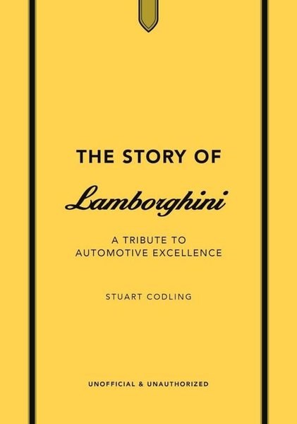 Stuart CodlingGeneral InterestThe Story of Lamborghini