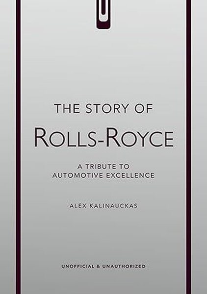 Alex KalinauckasGeneral InterestThe Story of Rolls-Royce