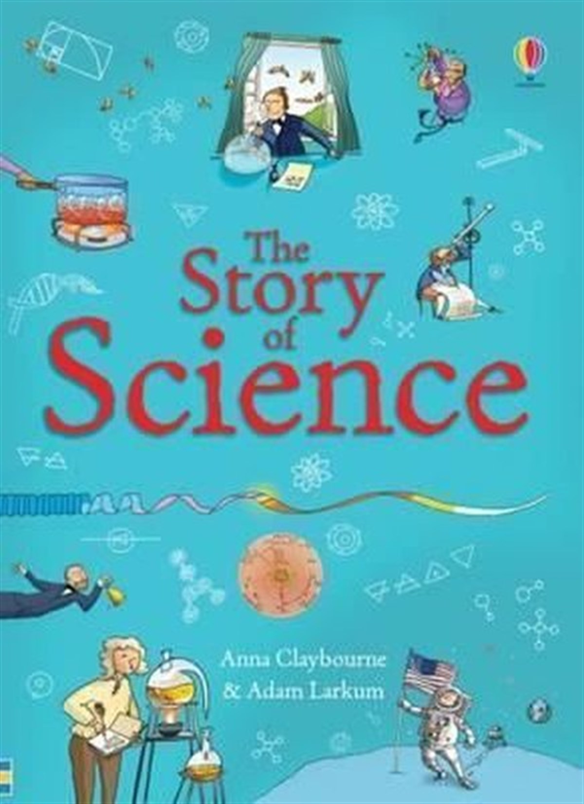 Anna ClaybourneChildrenThe Story of Science (Narrative Non Fiction)