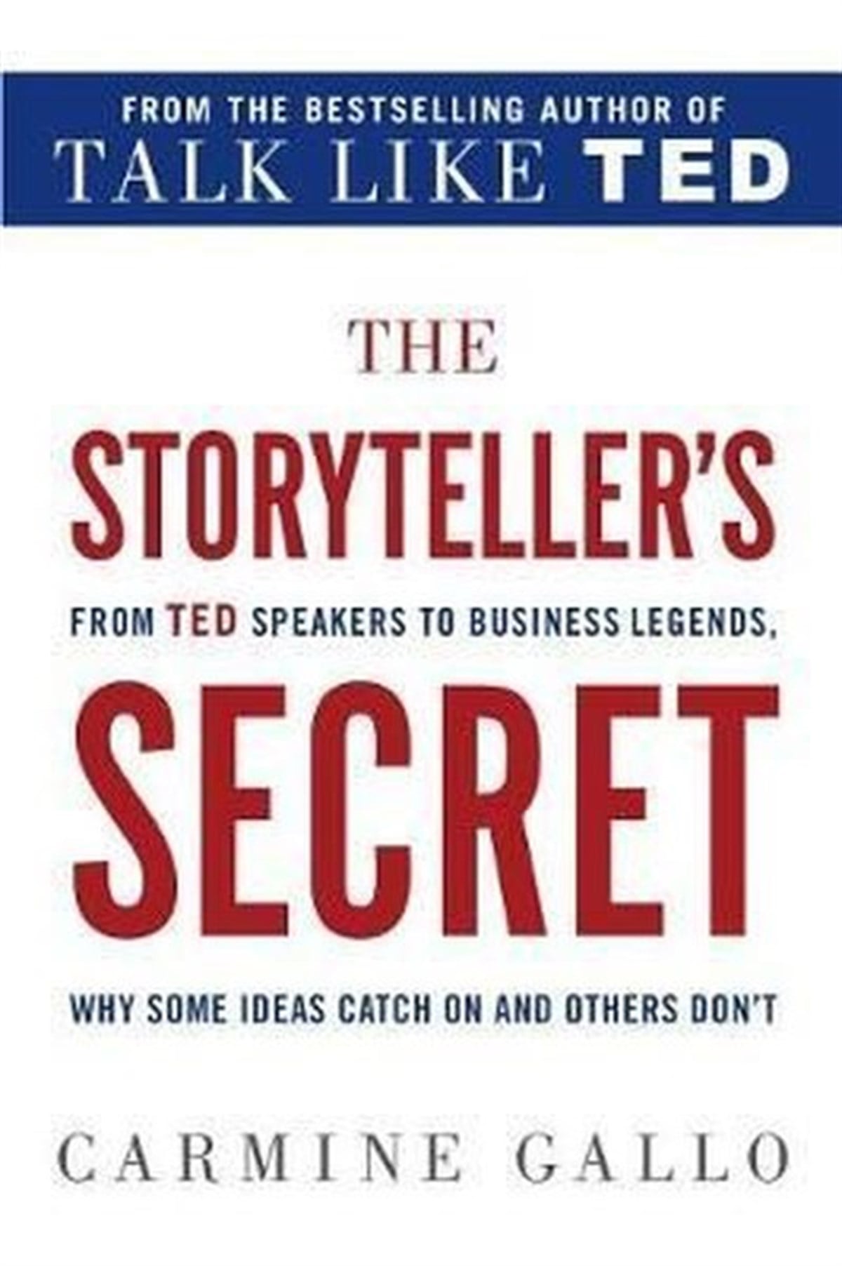KolektifBusiness and EconomicsThe Storyteller's Secret : From TED Speakers to Business Legends Why Some Ideas Catch On and Others