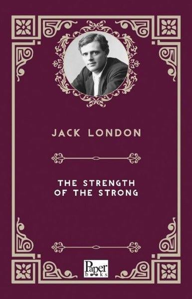 Jack LondonClassicsThe Strength of The Strong