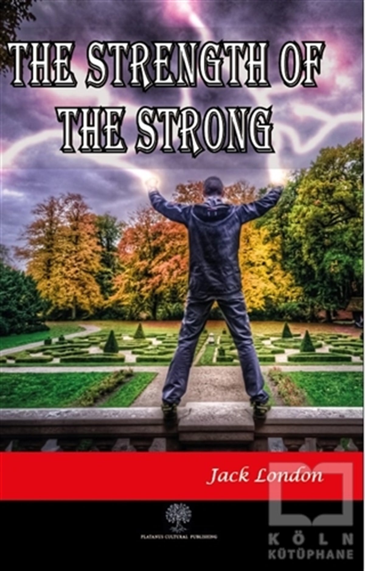 Jack LondonTürkçe RomanlarThe Strength of the Strong