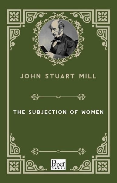 John Stuart MillLiteratureThe Subjection of Women
