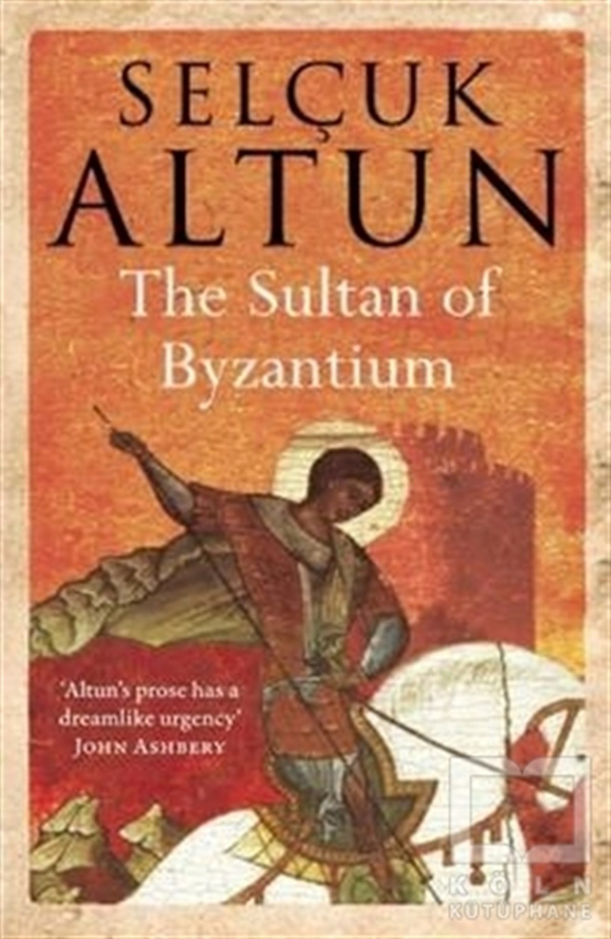 Selçuk AltunAraştırma - İncelemeThe Sultan of Byzantium