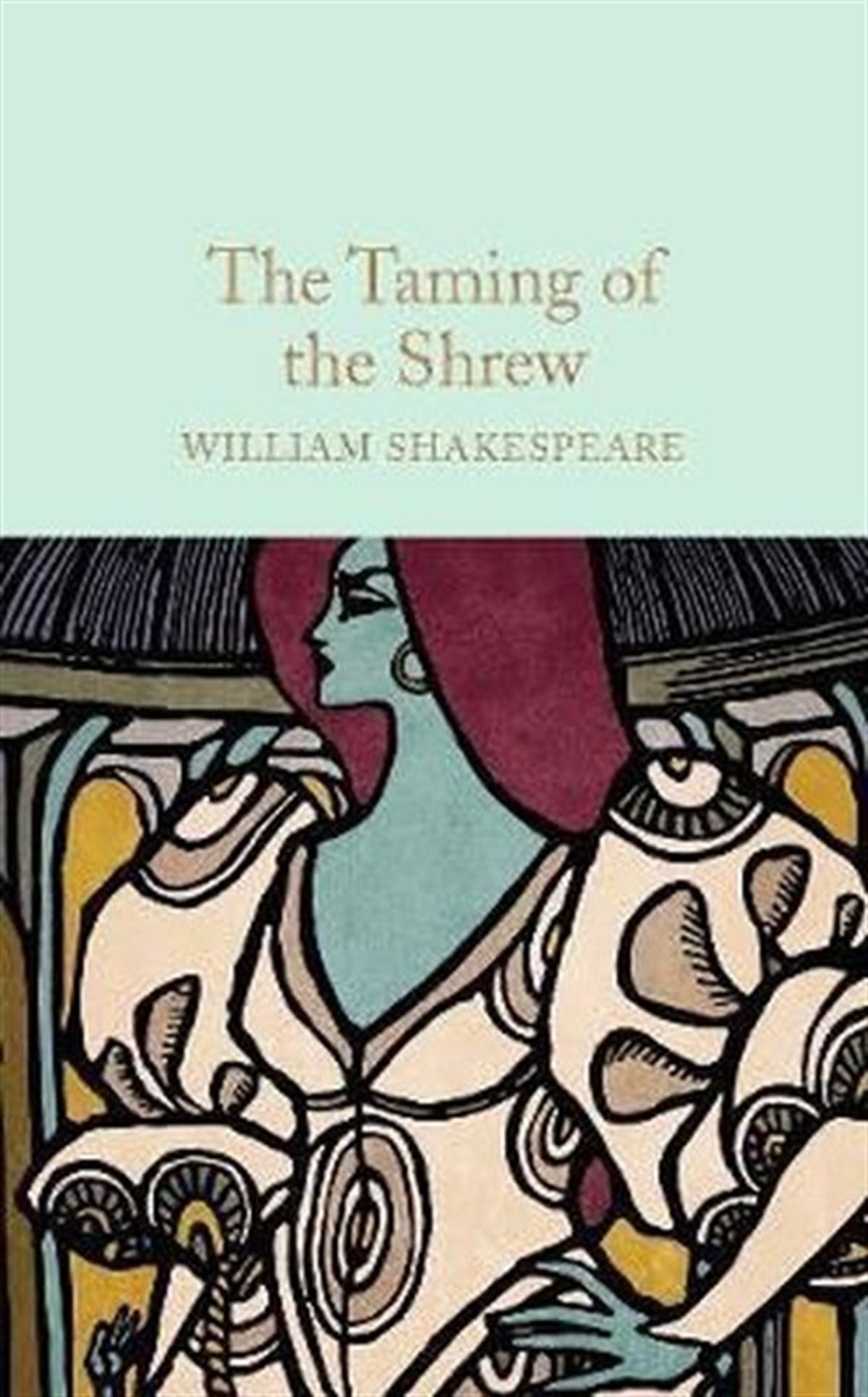 William ShakespeareClassicsThe Taming of the Shrew: William Shakespeare (Macmillan Collector's Library)