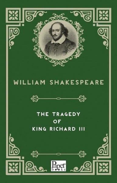 William ShakespeareClassicsThe Tragedy of  King Richard 3