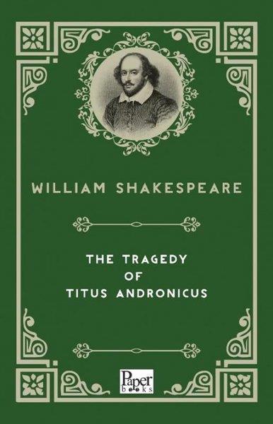 William ShakespeareClassicsThe Tragedy of Titus Andronicus