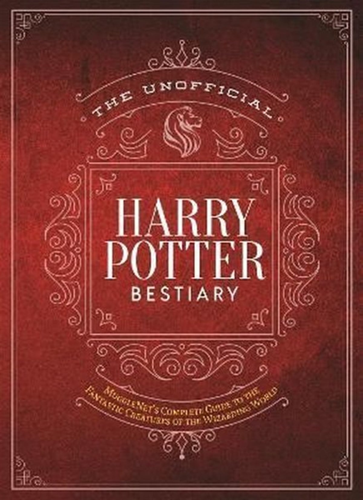 KolektifFantasyThe Unofficial Harry Potter Bestiary: MuggleNet's Complete Guide to the Fantastic Creatures of the World