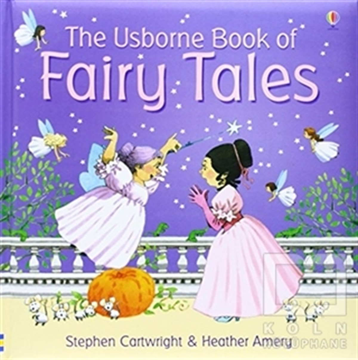 Heather AmeryÇocuk Hikaye KitaplarıThe Usborne Book of Fairy Tales