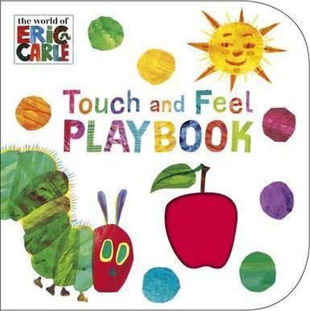 Eric CarleChildren InterestThe Very Hungry Caterpillar: Touch and Feel Playbook: Eric Carle