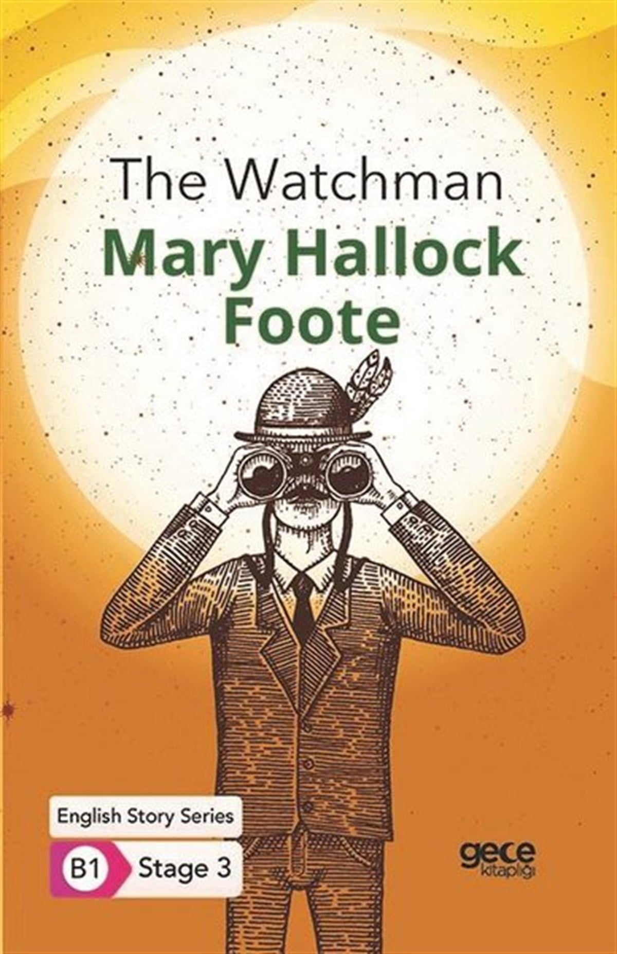 Mary Hallock FooteTürkçe Dil Bilim KitaplarıThe Watchman - English Story Series - B1 Stage 3