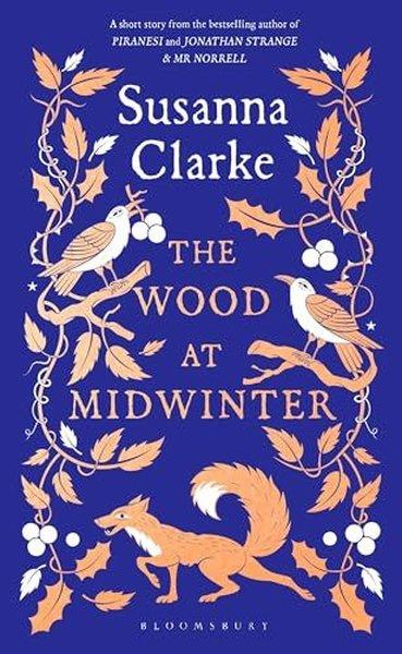 Susanna ClarkeLiteratureThe Wood at Midwinter