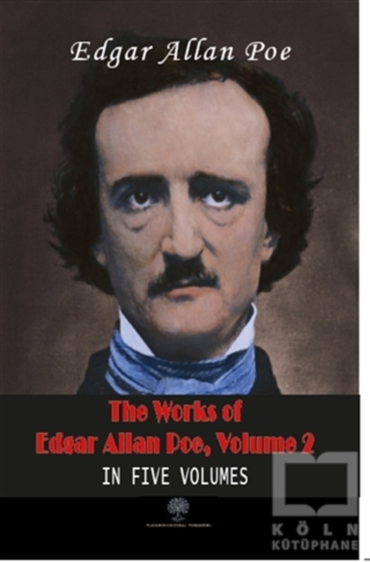 Edgar Allan PoeYabancı Dilde KitaplarThe Works Of Edgar Allan Poe, Volume 2