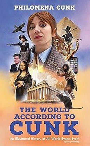 Philomena CunkArtThe World According to Cunk : An Illustrated History of All World Events Ever Space Permitting