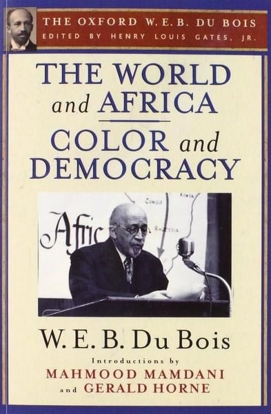 W. E. B. Du BoisPhilosophy FictionThe World and Africa and Color and Democracy