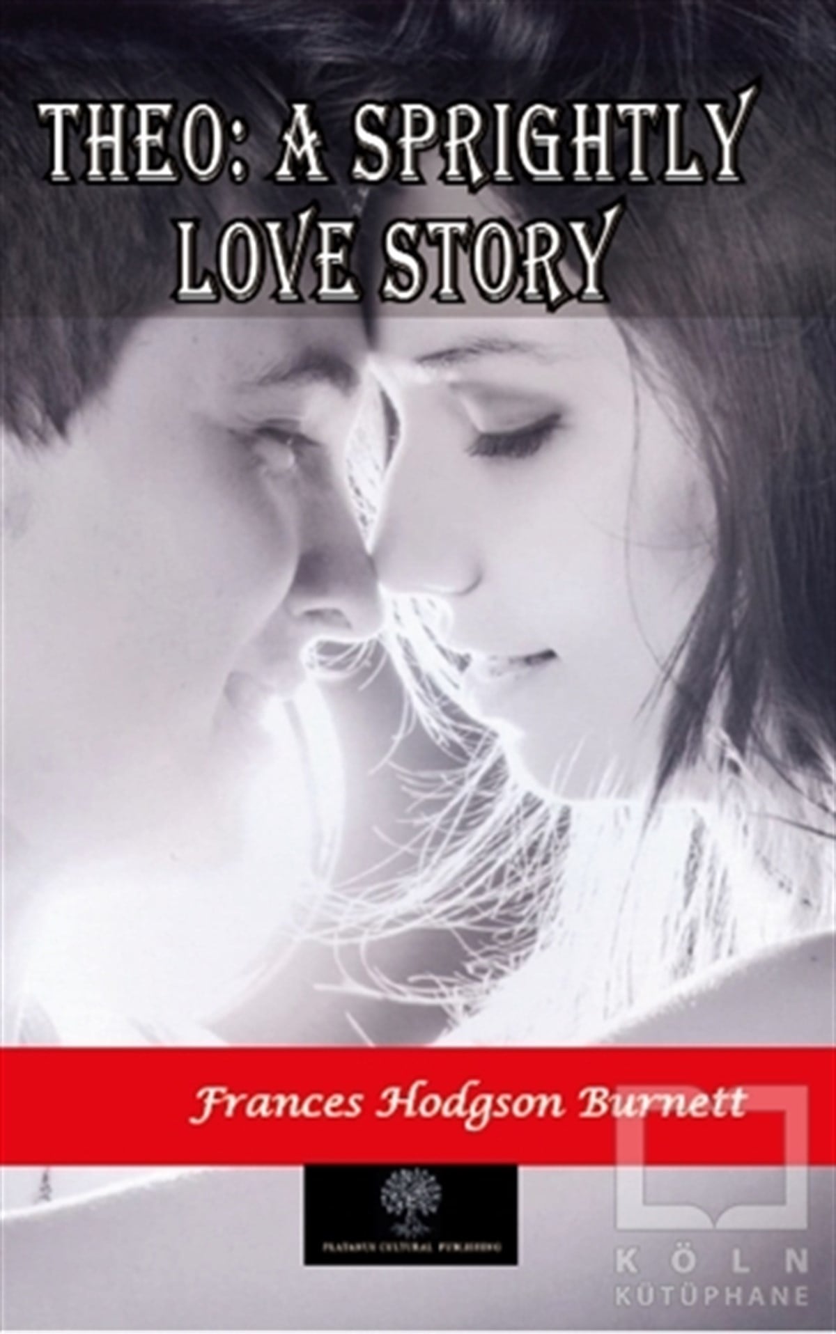 Frances Hodgson BurnettTürkçe RomanlarTheo: A Sprightly Love Story