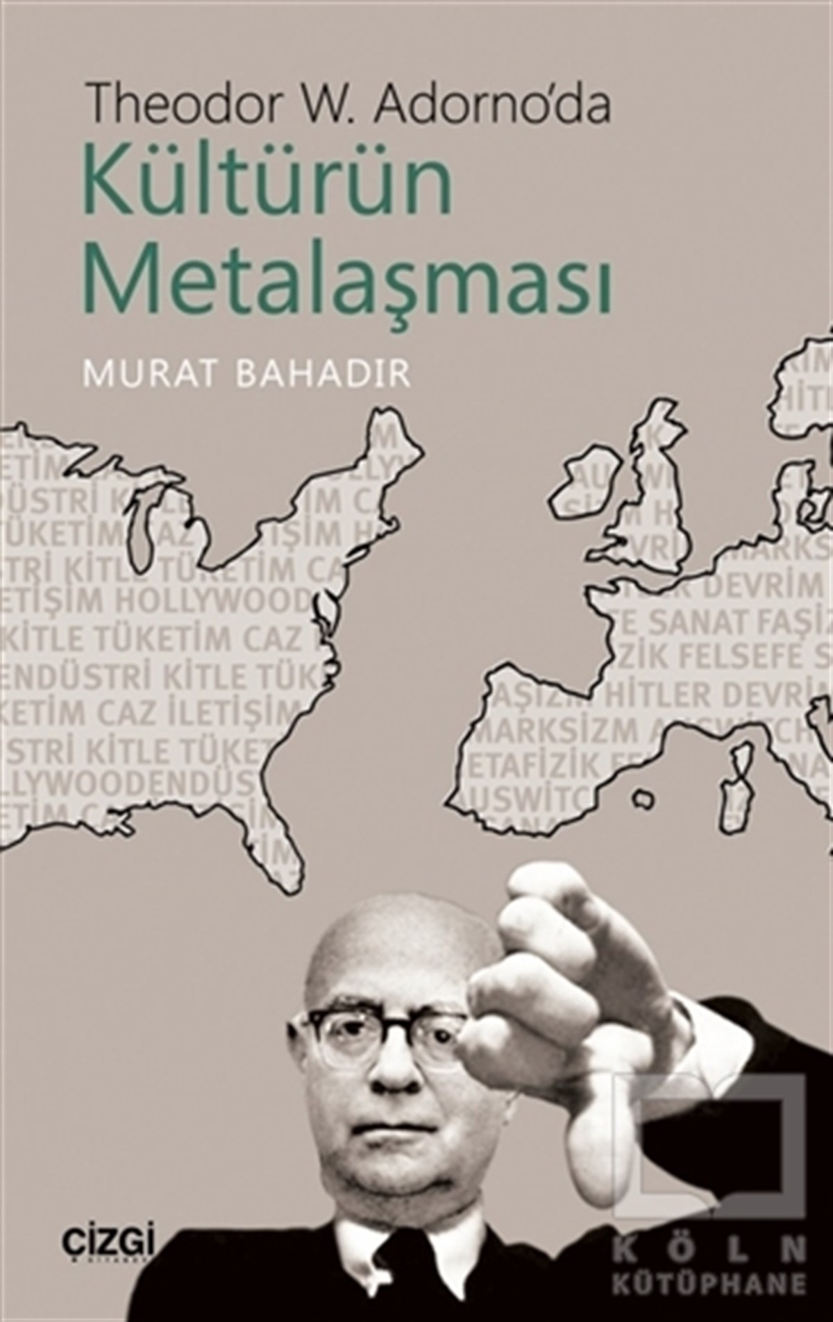 Murat BahadırKültür ve BilimTheodor W. Adorno'da Kültürün Metalaşması