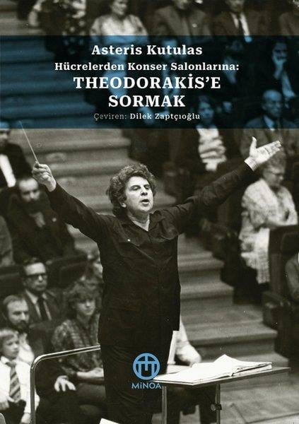 Asteris KutulasSöyleşiTheodorakis'e Sormak - Hücrelerden Konser Salonlarına