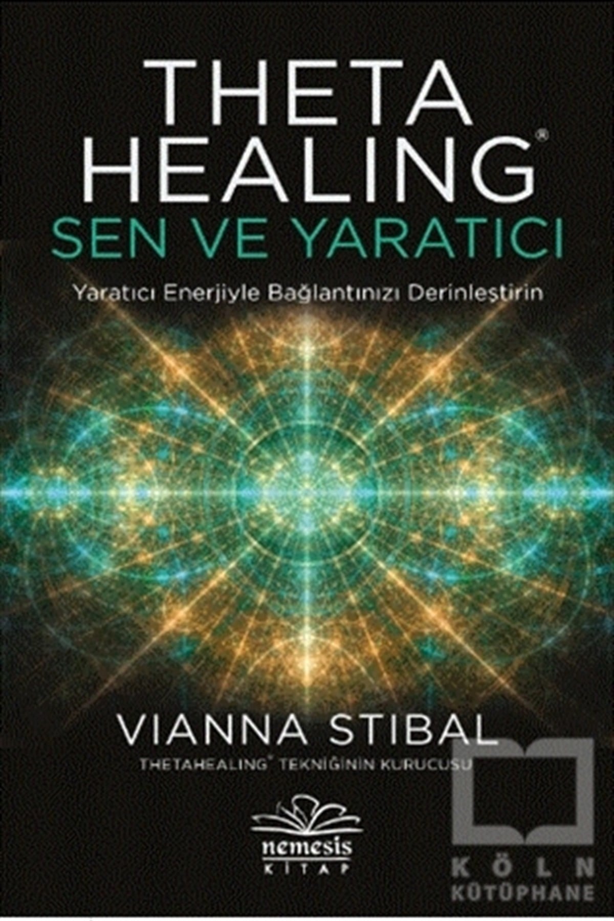 Vianna StibalKişisel Gelişim KitaplarıTheta Healing: Sen ve Yaratıcı