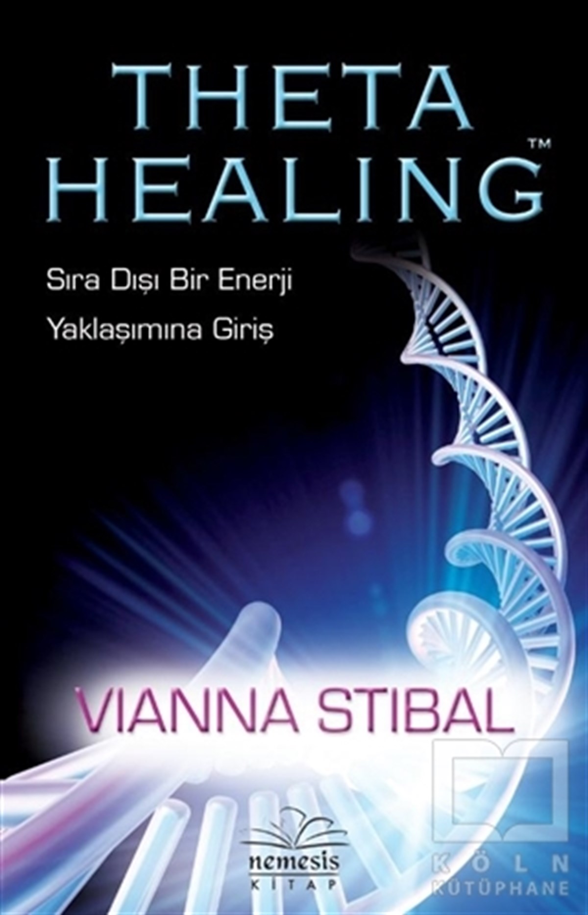 Vianna StibalKişisel GelişimTheta Healing Sıra Dışı Enerji Yaklaşımına Giriş