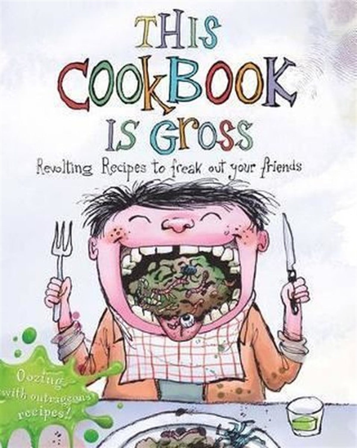 Susanna TeeChildren and TeenThis Cookbook is Gross: Revolting recipes to freak out your friends