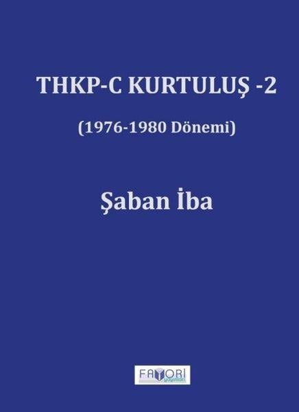 Şaban İbaTürkiye ve Cumhuriyet Tarihi KitaplarıTHKP - C Kurtuluş 2 (1976 - 1980 Dönemi)