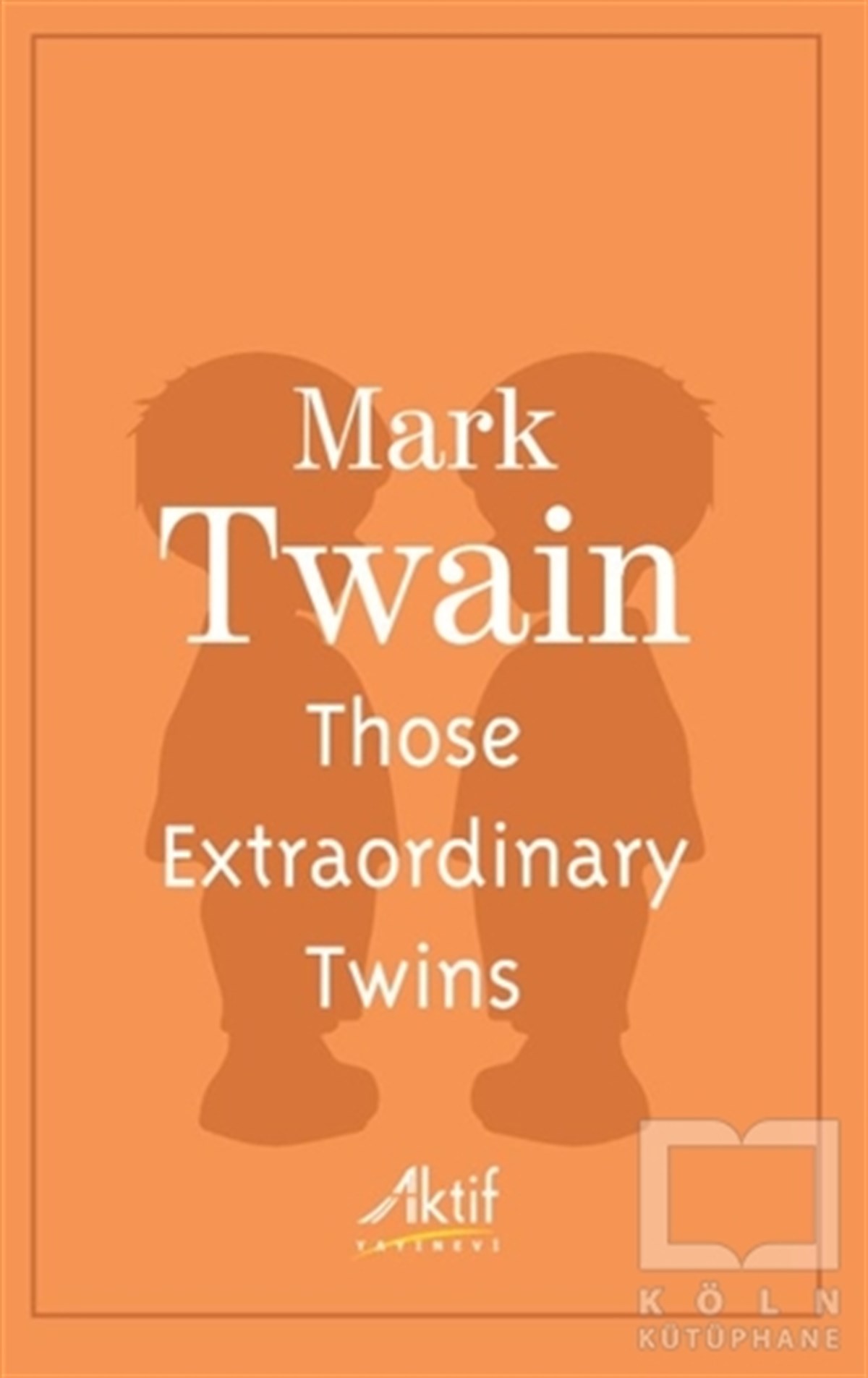 Mark TwainÇocuk RomanlarıThose Extraordinary Twins