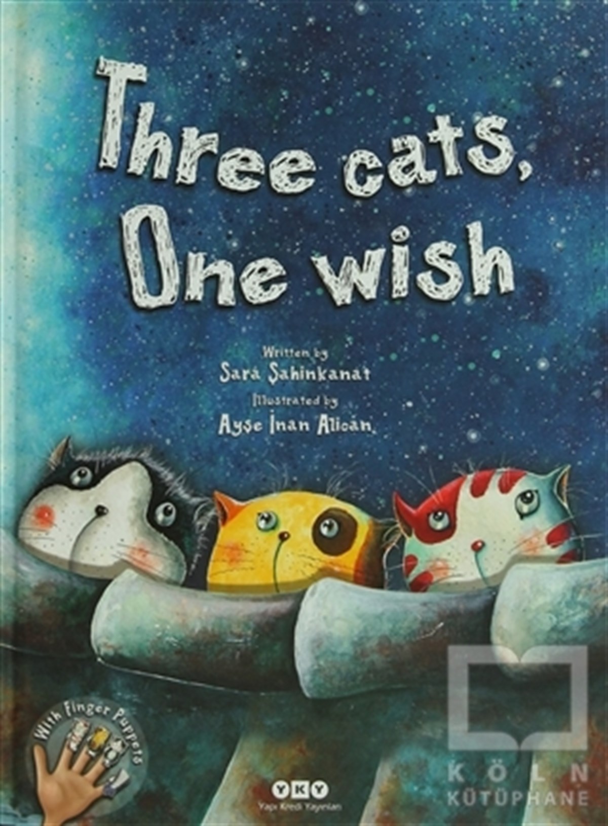 Sara ŞahinkanatÇocuk Hikaye KitaplarıThree Cats, One Wish