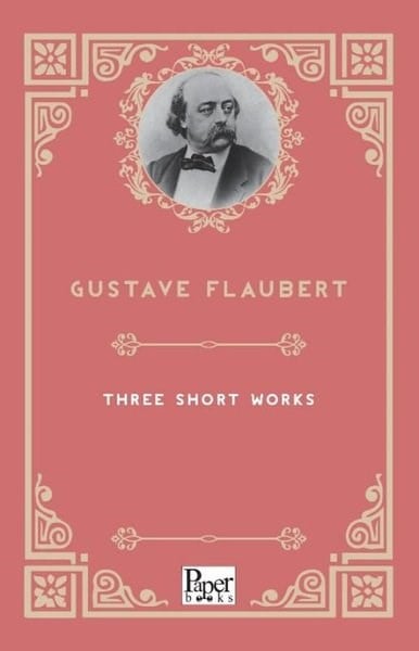 Gustave FlaubertLiteratureThree Short Works