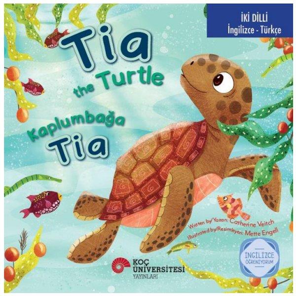 Catherine VeitchEgitim Etkinlik KitaplariTia the Turtle / Kaplumbağa Tia İngilizce Öğreniyorum İki Dilli: İngilizce - Türkçe