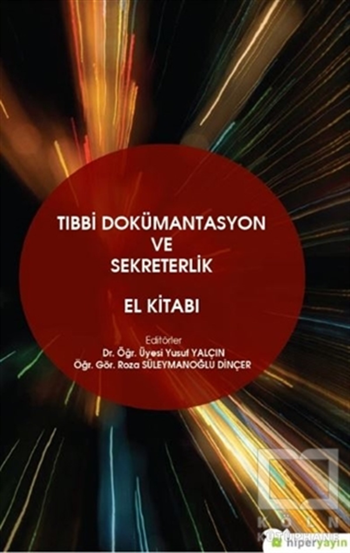 KolektifAkademikTıbbi Dokümantasyon ve Sekreterlik El Kitabı
